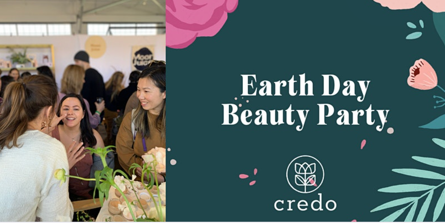April 23, 2022 | Credo's Earth Day Beauty Parties