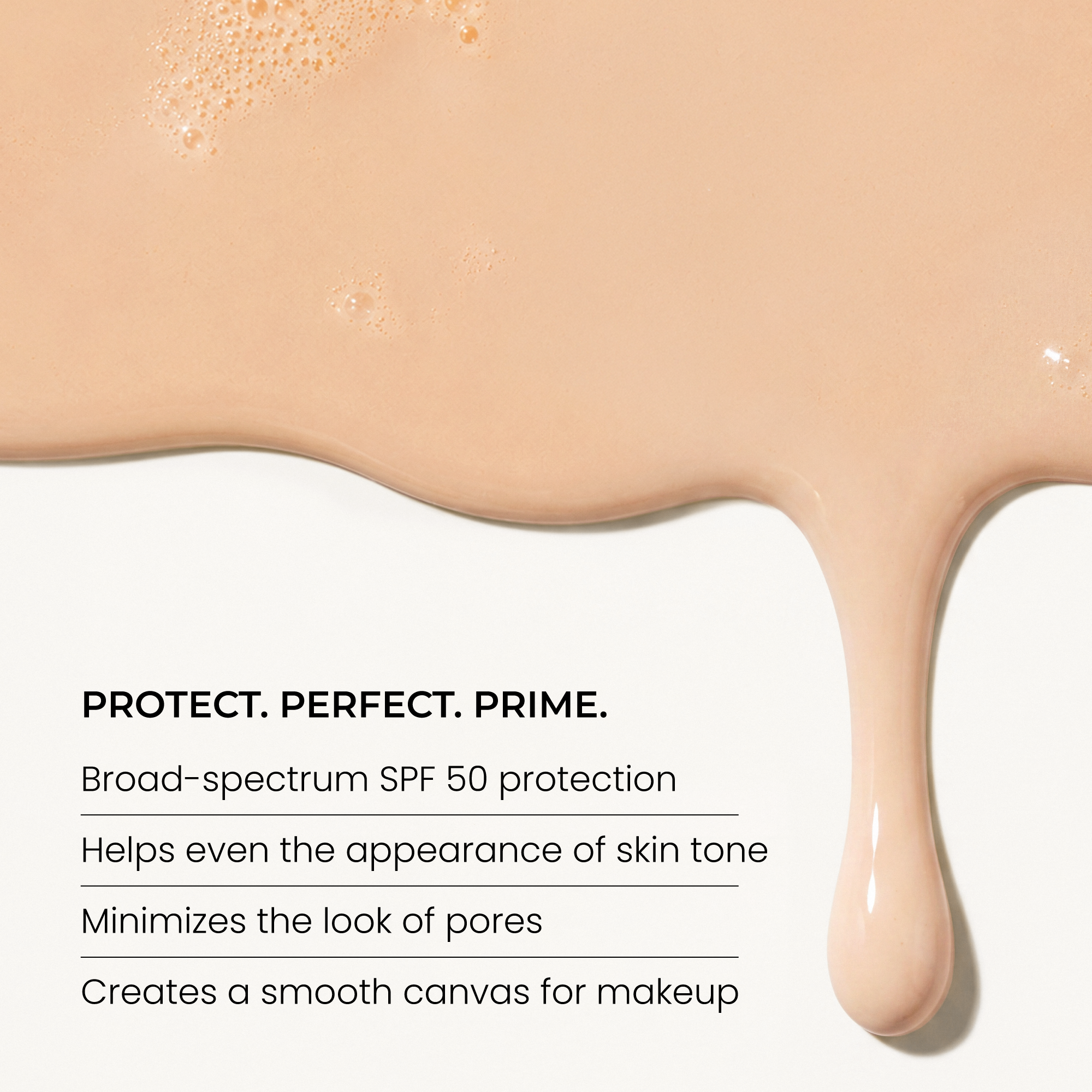 A close-up swatch of Indie Lee Daily SPF Primer dripping over a white background, with text below reading 'PROTECT. PERFECT.